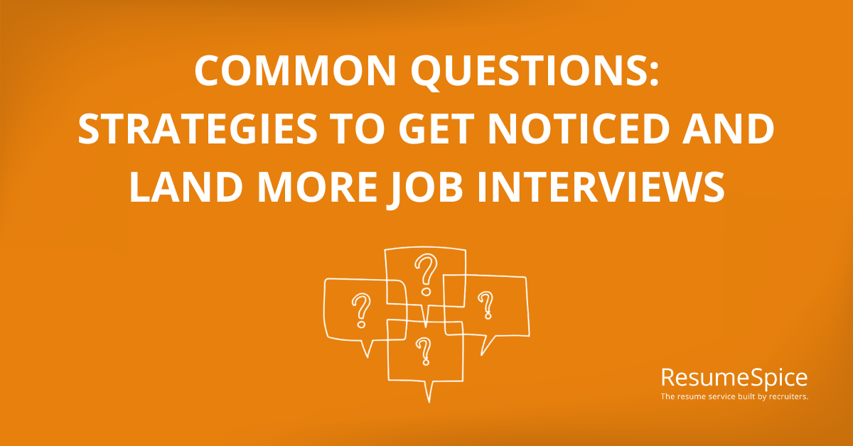 4 Strategies to Get Noticed and Land More Job Interviews